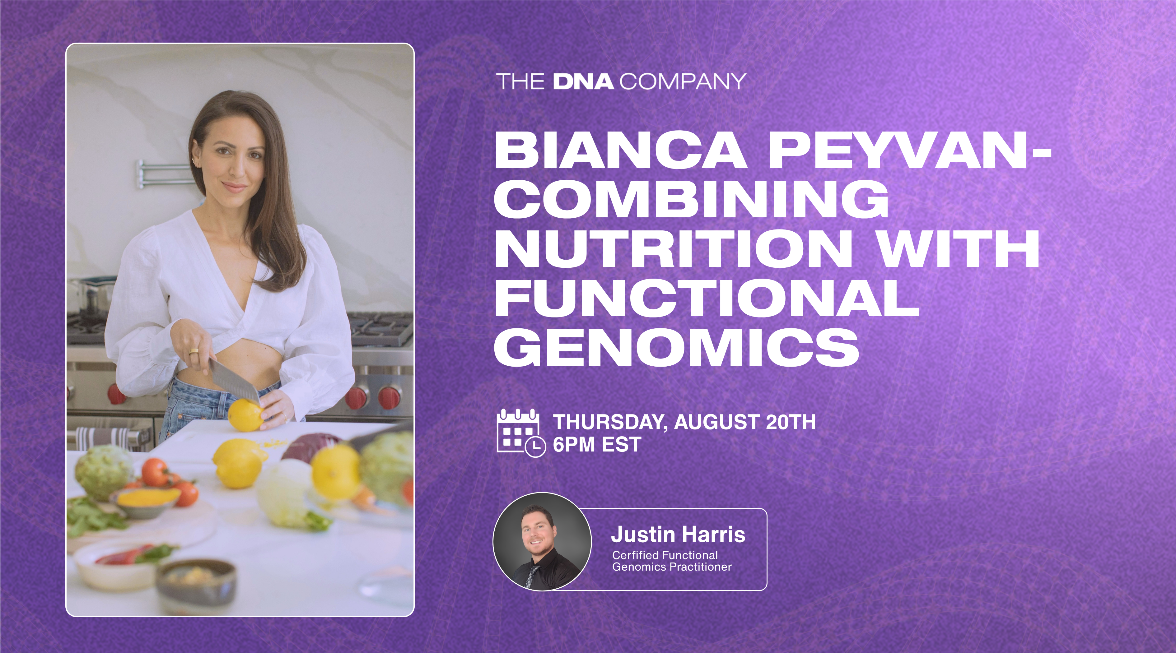 Bianca Peyvan Spotlight - Combining Nutrition with Functional Genomics | Thursday, August 20th at 6PM EST