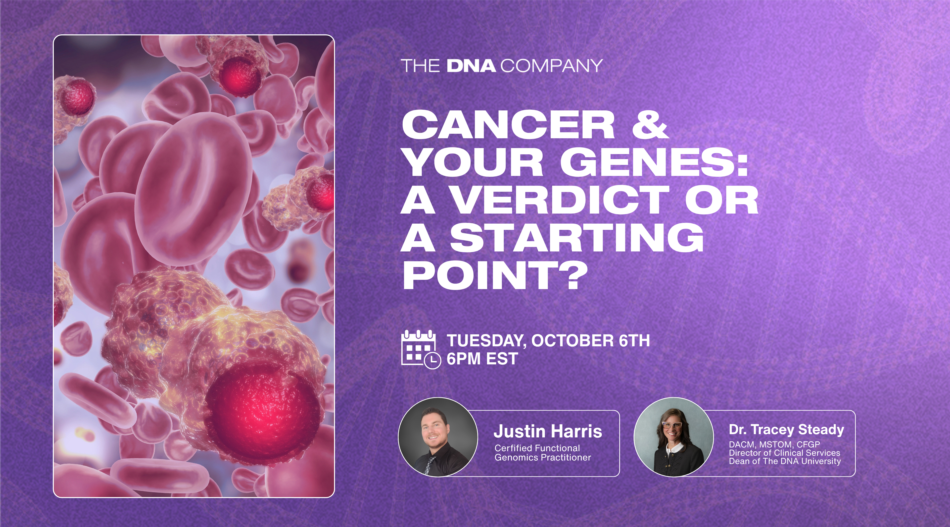 Cancer & Your Genes: A Verdict or a Starting Point? | Tuesday, October 6th at 6PM EST