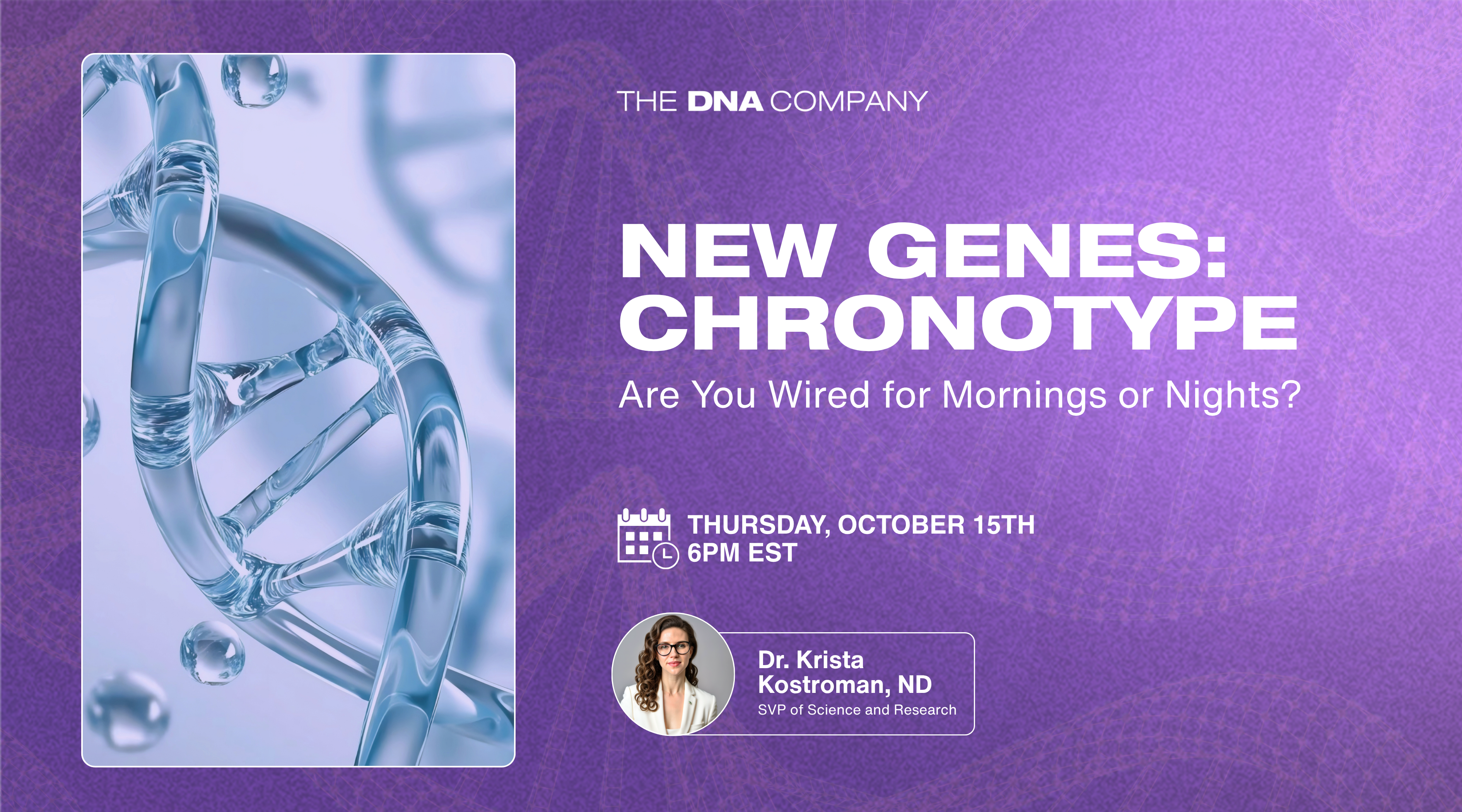 New Genes: Chronotype – Are You Wired for Mornings or Nights? | Thursday, October 15th at 6PM EST