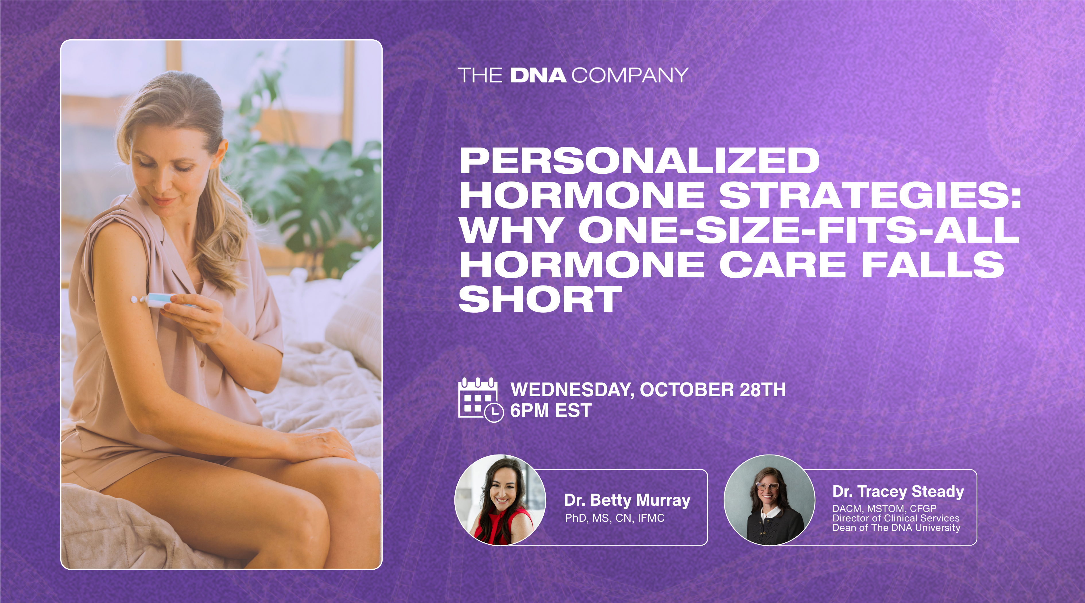 Personalized Hormone Strategies: Why One-Size-Fits-All Hormone Care Falls Short | Wednesday, October 28th at 6 PM EST 