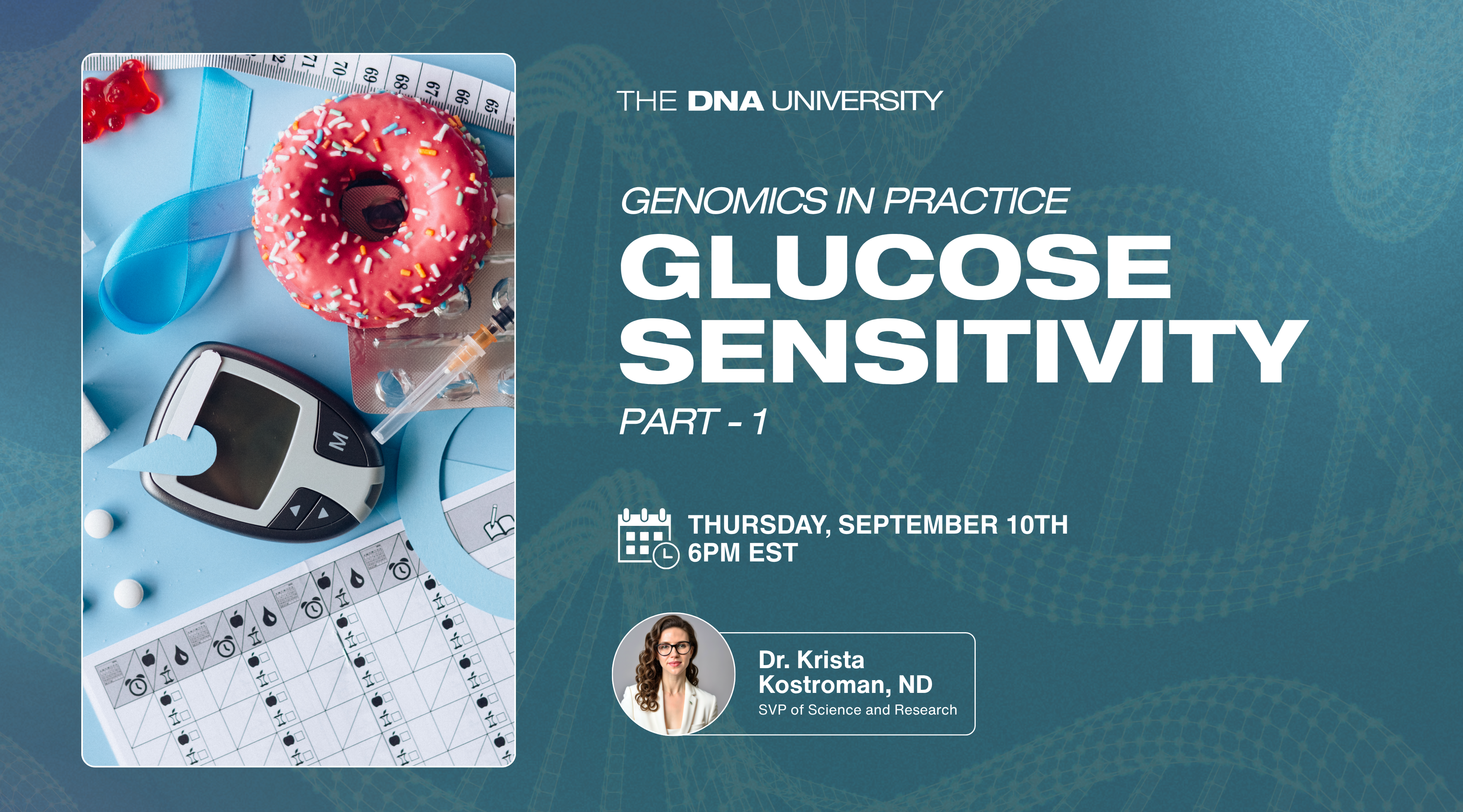 DNA-U Genomics in Practice: Glucose Sensitivity Part 1 | Thursday, September 10th at 6PM EST