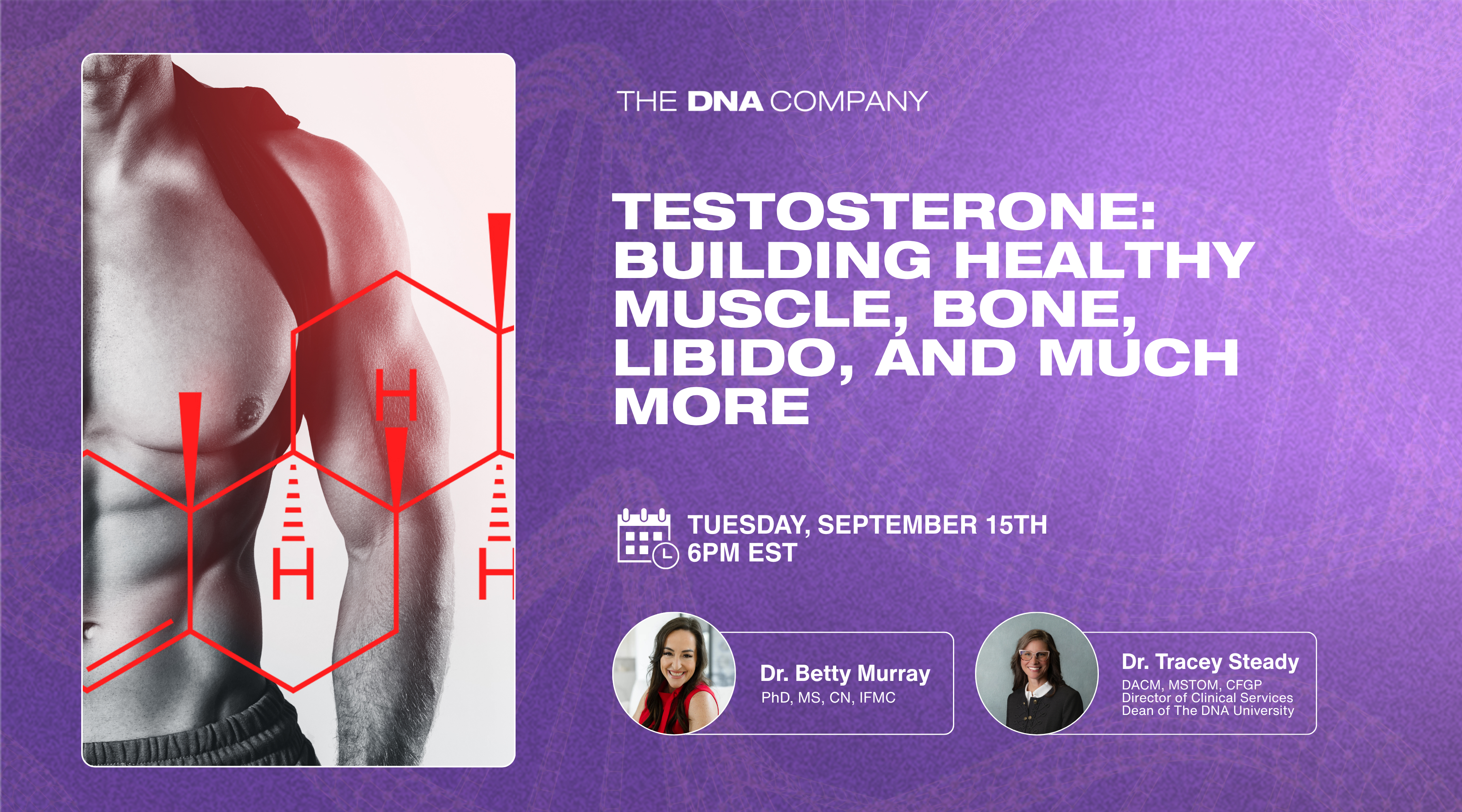 Testosterone:  Building Healthy Muscle, Bone, Libido, and Much More | Tuesday, September 15th at 6PM EST