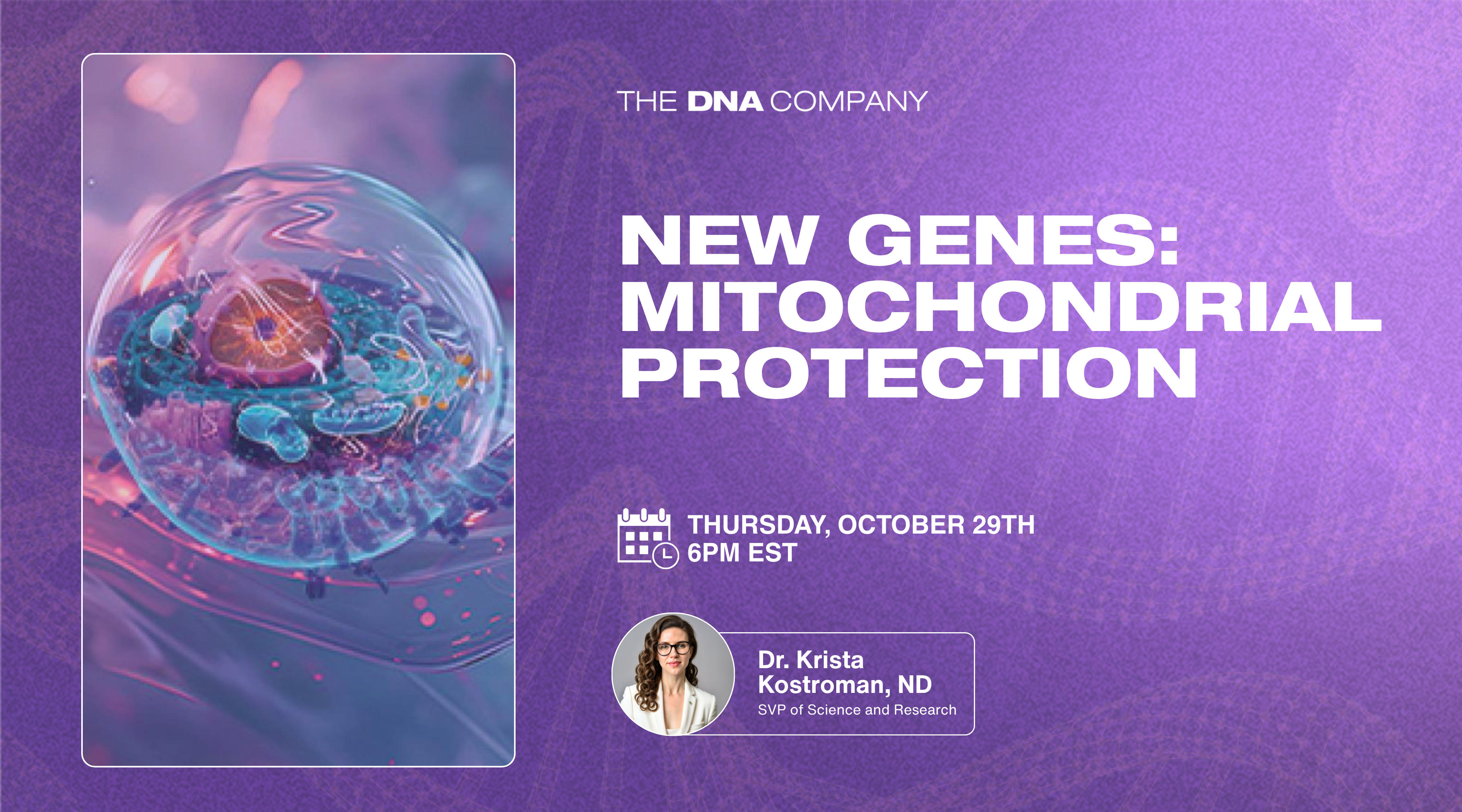 New Genes: Mitochondrial Protection | Thursday, October 29th at 6 PM EST